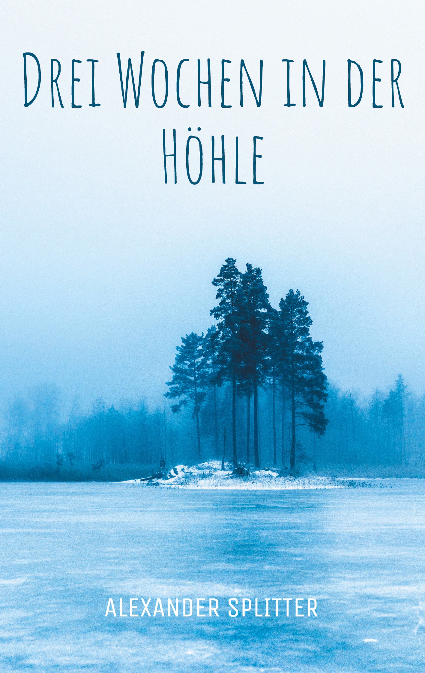 Drei Wochen in der Höhle