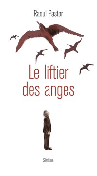Le liftier des anges - Raoul Pastor - ebook