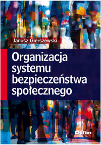 Organizacja systemu bezpieczeństwa społecznego - Gierszewski Janusz - książka