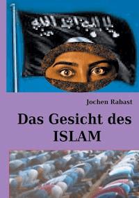 Das Gesicht des Islam - Jochen Rabast - ebook