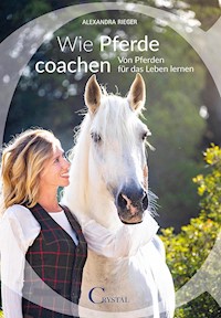 Wie Pferde coachen - Alexandra Rieger - ebook