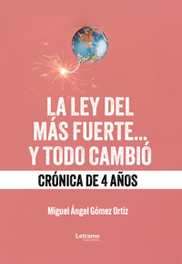 La ley del más fuerte... y todo cambió - Miguel Ángel Gómez Ortiz - ebook
