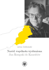 Naród: wspólnota wyobrażona Jan Rompski do Kaszubów - Artur Jabłoński - książka