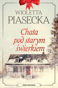 Chata pod starym świerkiem - Wioletta Piasecka  - ebook + audiobook + książka