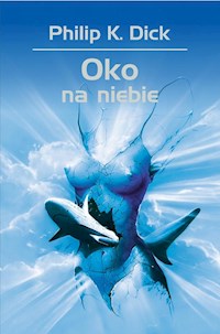 Oko na niebie - Philip K. Dick - ebook + książka