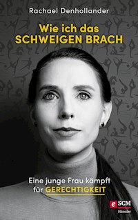 Wie ich das Schweigen brach - Rachael Denhollander - ebook