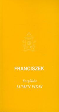 Encyklika Lumen fidei - Franciszek - książka