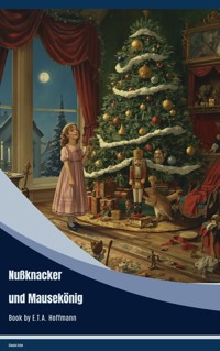 Nußknacker und Mausekönig - Hoffmann E.T.A. - ebook