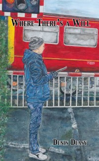 Where There's a Will - Denis Deasy - ebook