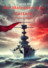 Die Matrosen von Cattaro - Wolf Friedrich - ebook
