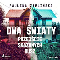 Dwa światy. Przejście skazanych dusz - Paulina Zielińska - ebook + audiobook