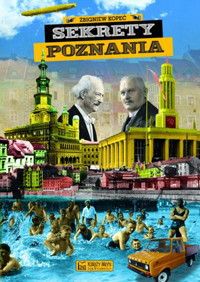 Sekrety Poznania - Zbigniew Kopeć - książka