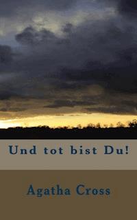 Und tot bist Du! - Agatha Cross - ebook