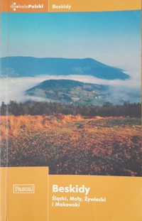 Praktyczny przewodnik. Beskidy: Śląski, Mały, Żywiecki i Makowski - Stanisław Figiel, Anna Niedźwiedź, Wojciech Stańczyk, Agnieszka Warzecha - ebook