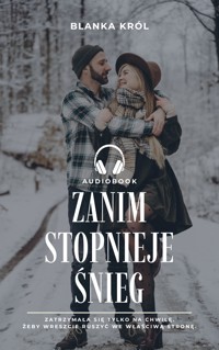 Zanim stopnieje śnieg - Blanka Król - ebook + audiobook