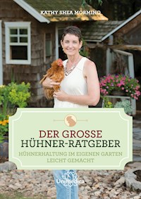 Der große Hühner-Ratgeber - Kathy Shea Mormino - ebook