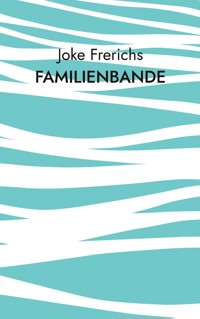 Familienbande - Joke Frerichs - ebook