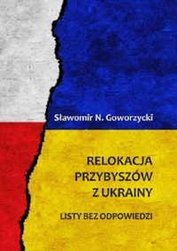 Relokacja przybyszów z Ukrainy - Goworzycki Sławomir N. - książka