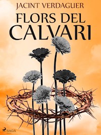 Flors del calvari - Jacint Verdaguer i Santaló - ebook