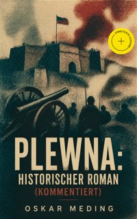 Plewna: Historischer Roman (Kommentiert) - Oskar Meding - ebook