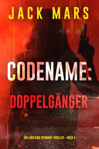 Codename: Doppelgänger (Ein Lara King Spionage-Thriller – Band 4) - Jack Mars - ebook