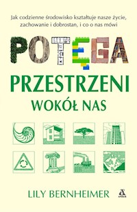 Potęga przestrzeni wokół nas - Lily Bernheimer - książka