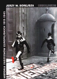 Szkoły nienawiści. Historia faszyzmów europejskich 1919 -1945 - Jerzy Wojciech Borejsza - ebook