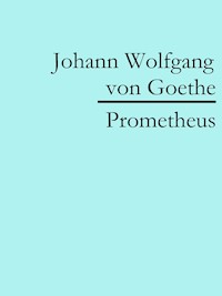 Prometheus - Johann Wolfgang von Goethe - ebook
