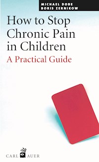 How to Stop Chronic Pain in Children - Michael Dobe - ebook