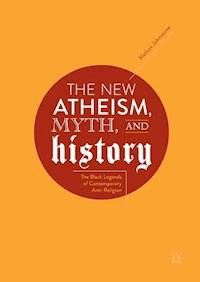 The New Atheism, Myth, and History - Nathan Johnstone - ebook