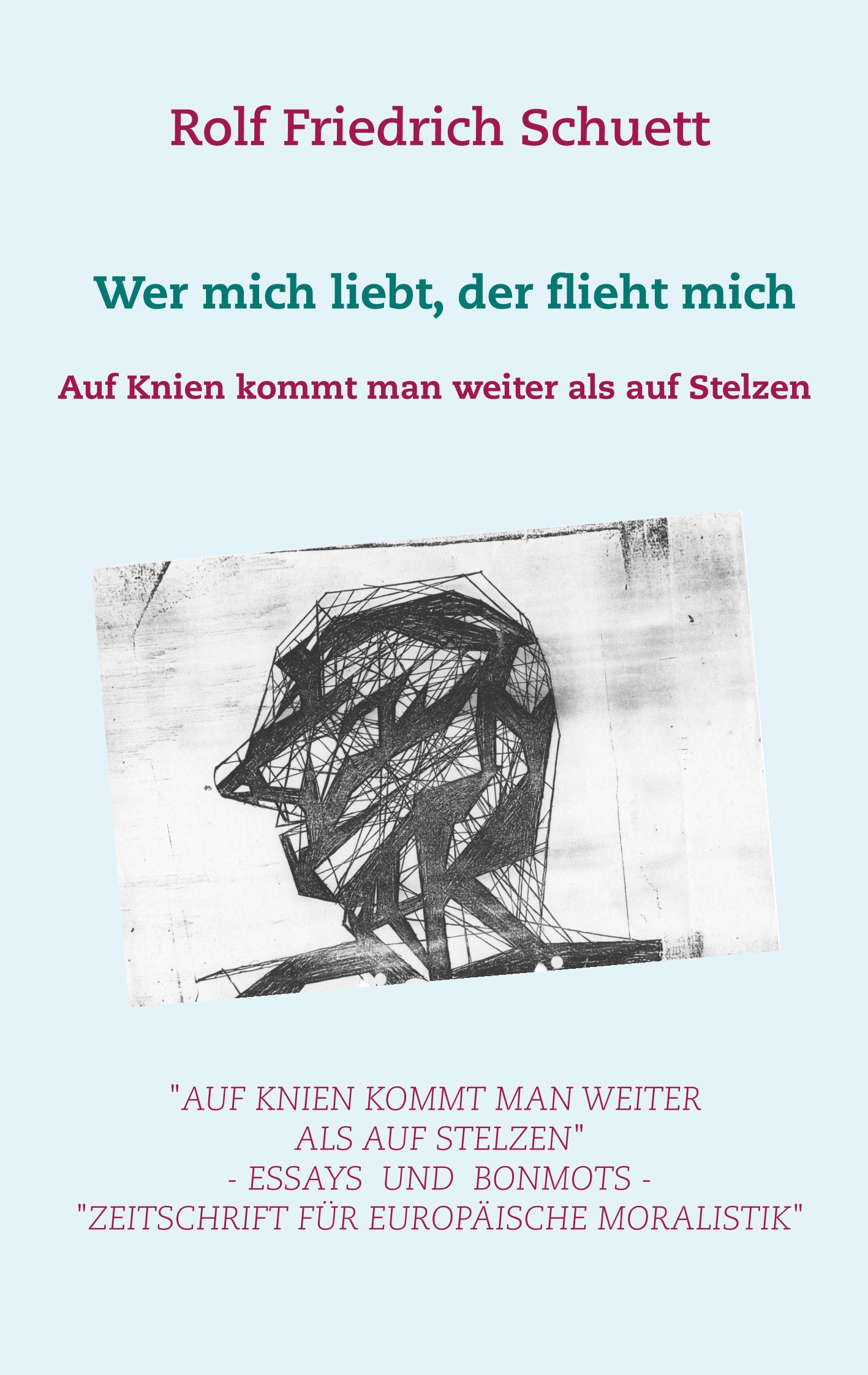 Auf Knien kommt man weiter als auf Stelzen - Rolf  Friedrich Schuett - ebook
