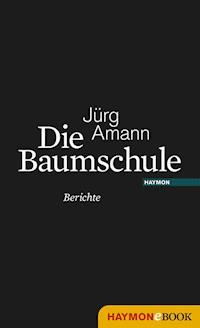 Die Baumschule - Jürg Amann - ebook