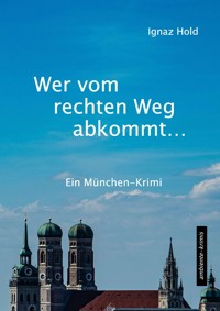 Wer vom rechten Weg abkommt - Hold Ignaz - ebook