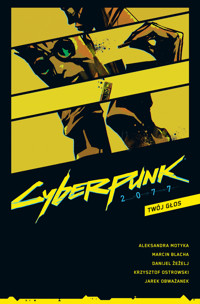 Cyberpunk 2077. Twój głos. Tom 2 - Marcin Blacha, Aleksandra Motyka - książka
