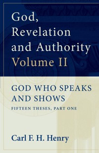 God, Revelation and Authority: God Who Speaks and Shows (Vol. 2) - Carl F. H. Henry - ebook
