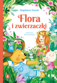 Flora i zwierzaczki - Tomsik Magdalena - książka