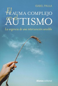 El trauma complejo en el autismo - Isabel Paula - ebook