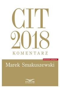 CIT 2018 komentarz - Marek Smakuszewski - książka
