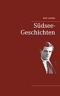 Südsee-Geschichten - Jack London - ebook