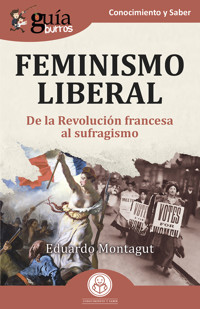 GuíaBurros: Feminismo liberal - Eduardo Montagut - ebook