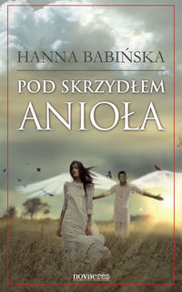 Pod skrzydłem anioła - Hanna Babińska - ebook + książka