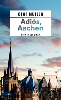 Adiós, Aachen - Olaf Müller - ebook