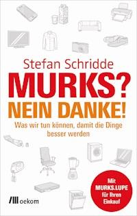 Murks? Nein danke! - Stefan Schridde - ebook