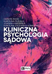 Kliniczna psychologia sądowa - Rode Danuta, Dukała Karolina, Kabzińska Joanna, Zalewska-Łunkiewicz Karolina - książka