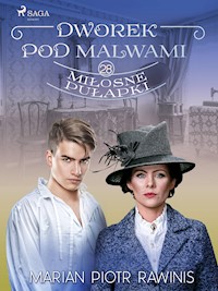 Dworek pod Malwami 28 - Miłosne pułapki - Marian Piotr Rawinis - ebook