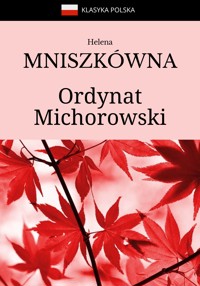Ordynat Michorowski - Helena Mniszkówna - ebook + audiobook + książka