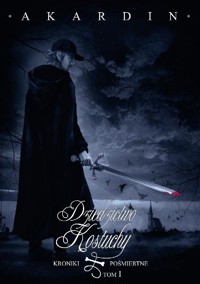 Dziedzictwo Kostuchy. Kroniki pośmiertne, t. 1 - Akardin  - ebook
