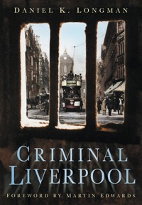 Criminal Liverpool - Daniel K Longman - ebook