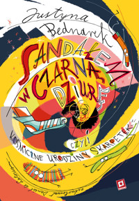 Sandałem w czarną dziurę, czyli kosmiczne urodziny skarpetek - Justyna Bednarek - książka