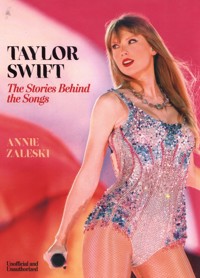 Taylor Swift The Stories Behind the Songs - Zaleski Annie - książka